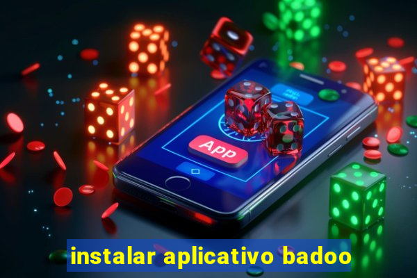 instalar aplicativo badoo